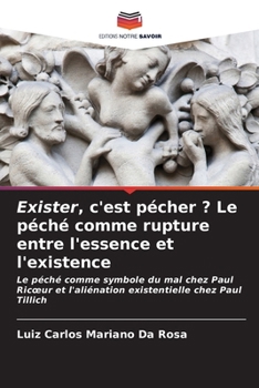 Paperback Exister, c'est pécher ? Le péché comme rupture entre l'essence et l'existence [French] Book