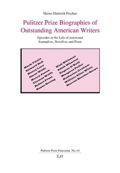 Paperback Pulitzer Prize Biographies of Outstanding American Writers: Episodes in the Life of Renowned Journalists, Novelists and Poets Book