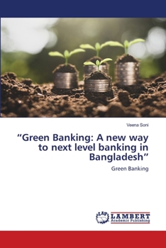 Paperback "Green Banking: A new way to next level banking in Bangladesh" Book