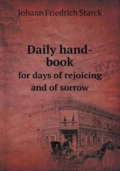 Paperback Daily Hand-Book for Days of Rejoicing and of Sorrow Book