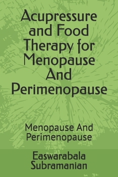 Paperback Acupressure and Food Therapy for Menopause And Perimenopause: Menopause And Perimenopause Book