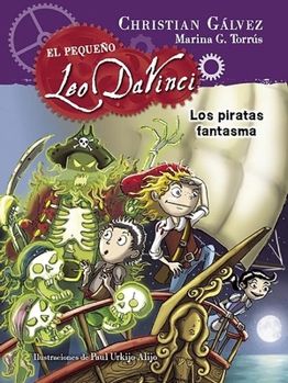 El pequeño Leo Da Vinci. Los piratas fantasma #3 / The Pirate Ghosts