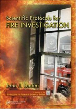 Hardcover Scientific Protocols for Fire Investigation (Protocols in Forensic Science) Book