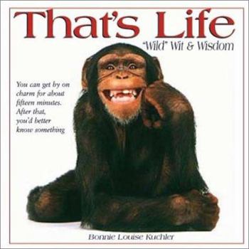 Hardcover That's Life: Wild Wit & Wisdom Book