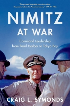 Hardcover Nimitz at War: Command Leadership from Pearl Harbor to Tokyo Bay Book