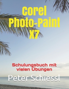 Paperback Photo-Paint X7 - Schulungsbuch mit vielen Übungen [German] Book