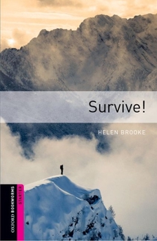 Paperback Oxford Bookworms Library: Survive!: Starter: 250-Word Vocabulary Book