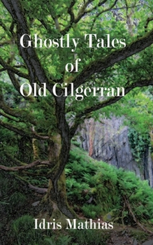 Paperback Ghostly Tales of Old Cilgerran Book