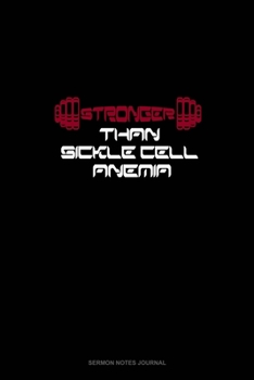 Stronger Than Sickle Cell Anemia: Sermon Notes Journal