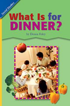 Paperback Social Studies 2006 Leveled Reader 6-Pack Grade 2.2b: What Is for Dinner? Book