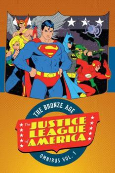 Justice League of America: The Bronze Age Omnibus Vol. 1 - Book #1 of the Justice League of America: The Bronze Age Omnibus