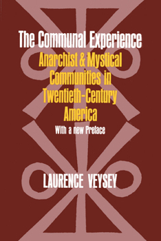 Paperback The Communal Experience: Anarchist and Mystical Communities in Twentieth Century America Book