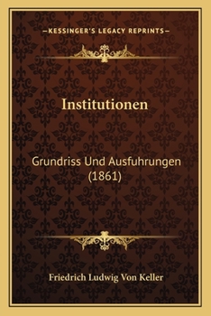 Paperback Institutionen: Grundriss Und Ausfuhrungen (1861) [German] Book