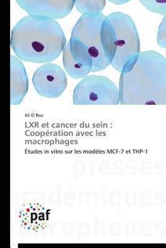 Paperback Lxr Et Cancer Du Sein: Coopération Avec Les Macrophages [French] Book