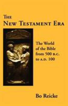 Paperback The New Testament Era: The World of the Bible from 500 B. C. to A. D. 100 Book