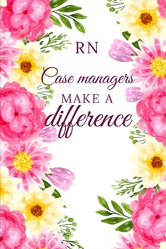 Paperback RN Case Managers Make A Difference: RN Case Manager Journal, RN Case Manager Gifts, RN Case Manager Appreciation Gifts, Notebook, Pink Book