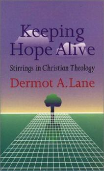 Paperback Keeping Hope Alive: Stirrings in Christian Theology Book