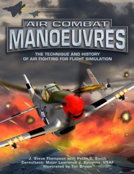 Paperback Air Combat Manoeuvres: The Technique and History of Air Fighting for Flight Simulation Book