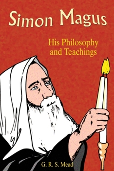 Paperback Simon Magus: His Philosophy and Teachings Book