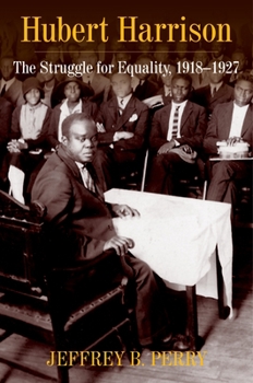 Hubert Harrison: The Struggle for Equality, 1918-1927 - Book #2 of the Hubert Harrison