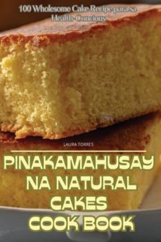 Paperback "Pinakamahusay Na Natural Cakes Cook Book " [Philippine (Other)] Book