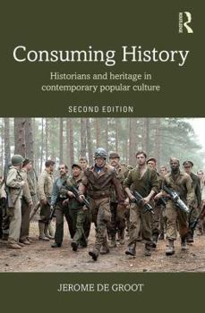 Paperback Consuming History: Historians and Heritage in Contemporary Popular Culture Book