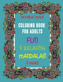 Paperback Coloring Book For Adults: Fun and Relaxing Mandalas and More Book