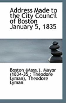 Address Made to the City Council of Boston January 5, 1835