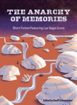 The Anarchy of Memories: Short Fiction Featuring Las Vegas Icons - Book #7 of the Las Vegas Writes