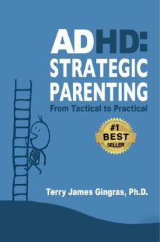 Paperback ADHD: Strategic Parenting: From Tactical to Pratical Book