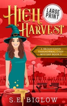 High Harvest: A Large Print Supernatural Woman Sleuth Mystery (Brookhaven Cozy Mysteries)