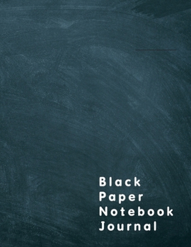 Black  Paper  Notebook  Journal: For Kids and Adults 100 pages of 8.5"x 11". Blank Black Paper Journal notebook: for creative note taking or journaling ... Metallic gel pens/markers, Gel ink pens