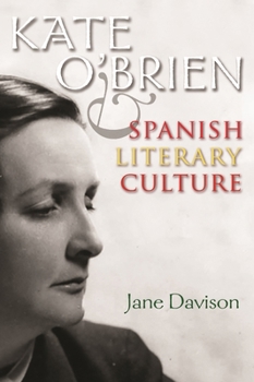 Kate O'Brien and Spanish Literary Culture - Book  of the Irish Studies, Syracuse University Press
