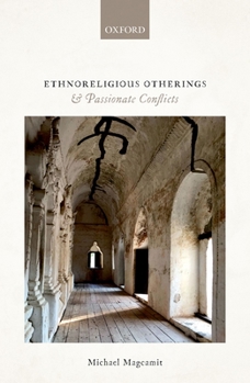 Hardcover Ethnoreligious Otherings and Passionate Conflicts Book