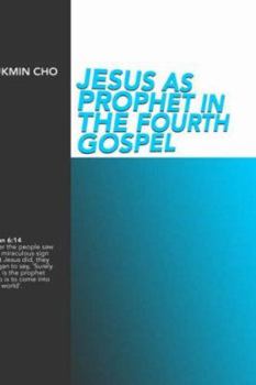 Hardcover Jesus as Prophet in the Fourth Gospel Book