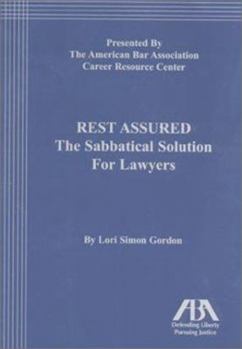 Paperback Rest Assured: The Sabbatical Solution for Lawyers Book