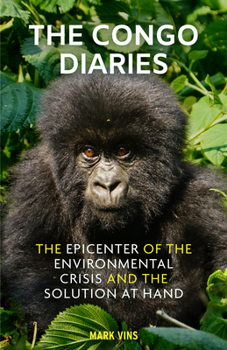 Paperback The Congo Diaries: A Mission to Re-Wild the World and How You Can Help Book