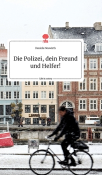 Hardcover Die Polizei, dein Freund und Helfer!. Life is a Story - story.one [German] Book