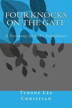 Paperback Four Knocks On The Gate: A Testimony Of God's Faithfulness Book