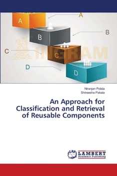 Paperback An Approach for Classification and Retrieval of Reusable Components Book
