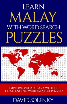 Paperback Learn Malay with Word Search Puzzles: Learn Malay Language Vocabulary with Challenging Word Find Puzzles for All Ages Book