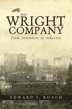 Paperback The Wright Company: From Invention to Industry Book