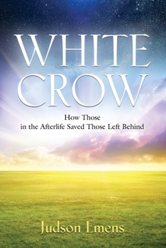 Paperback White Crow: How Those in the Afterlife Saved Those Left Behind Book