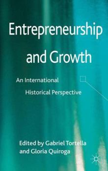 Hardcover Entrepreneurship and Growth: An International Historical Perspective Book