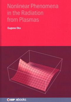 Hardcover Nonlinear Phenomena in the Radiation from Plasmas: Spectroscopic and Laser Applications Book