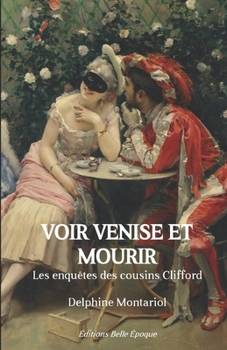 Paperback Voir Venise et mourir: Les enquêtes des cousins Clifford [French] Book