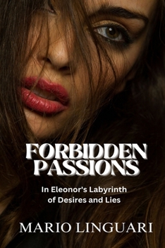 Paperback FORBIDDEN PASSION. In Eleonor's Labyrinth of Desires and Lies Book