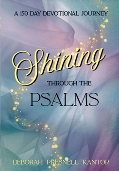 Paperback Shining Through the Psalms: A 150-Day Devotional Book
