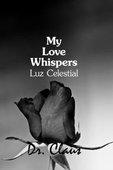 Paperback My Love Whispers Luz Celestial Book