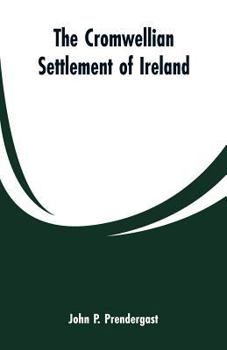 Paperback The Cromwellian settlement of Ireland Book
